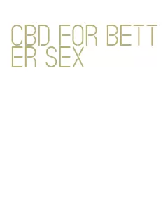 cbd for better sex