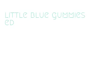 little blue gummies ed