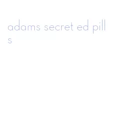 adams secret ed pills