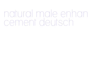 natural male enhancement deutsch