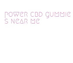 power cbd gummies near me