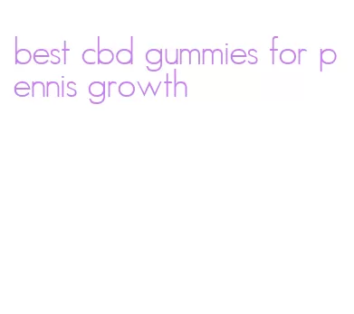 best cbd gummies for pennis growth