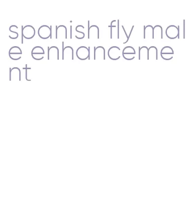 spanish fly male enhancement