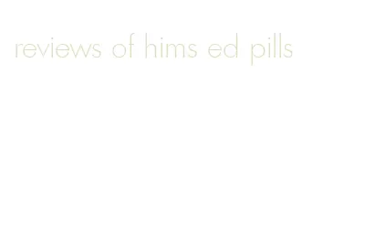 reviews of hims ed pills