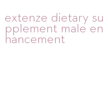 extenze dietary supplement male enhancement