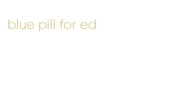 blue pill for ed