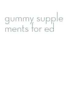 gummy supplements for ed