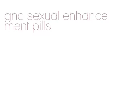 gnc sexual enhancement pills