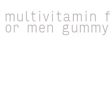 multivitamin for men gummy