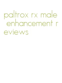 paltrox rx male enhancement reviews