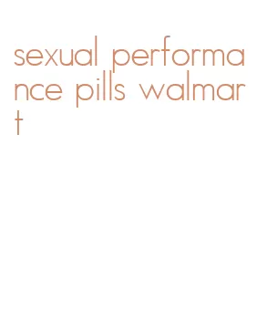 sexual performance pills walmart