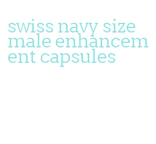 swiss navy size male enhancement capsules