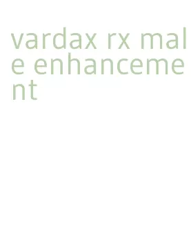 vardax rx male enhancement