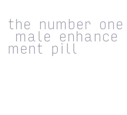 the number one male enhancement pill