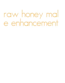 raw honey male enhancement