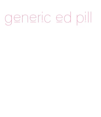 generic ed pill