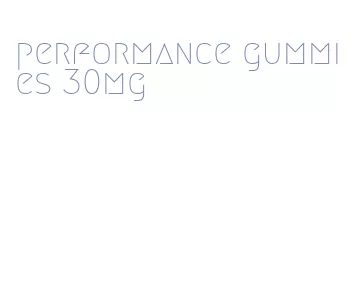 performance gummies 30mg