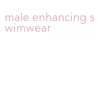 male enhancing swimwear