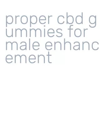 proper cbd gummies for male enhancement