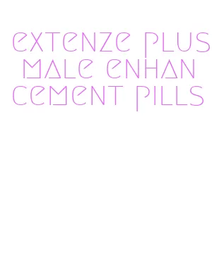 extenze plus male enhancement pills