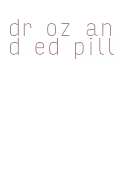 dr oz and ed pill