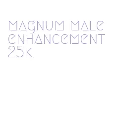 magnum male enhancement 25k