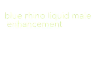 blue rhino liquid male enhancement