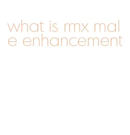 what is rmx male enhancement