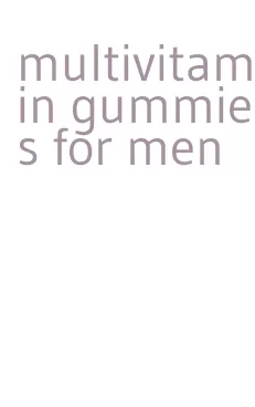 multivitamin gummies for men