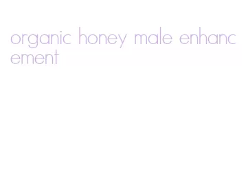 organic honey male enhancement