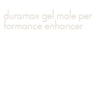 duramax gel male performance enhancer