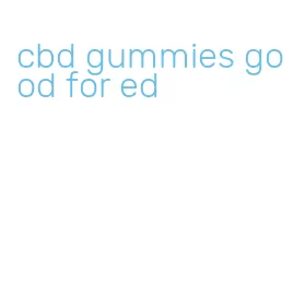 cbd gummies good for ed