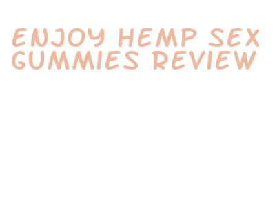 enjoy hemp sex gummies review