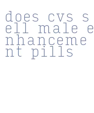 does cvs sell male enhancement pills