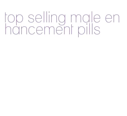 top selling male enhancement pills