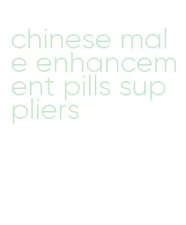 chinese male enhancement pills suppliers