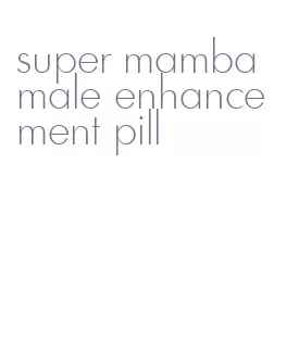 super mamba male enhancement pill