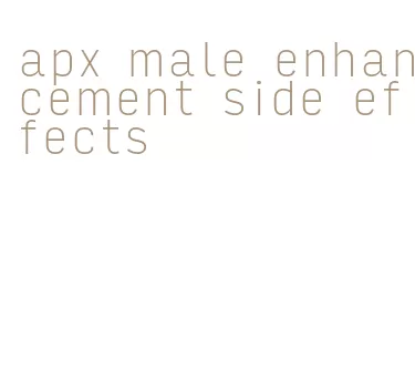 apx male enhancement side effects