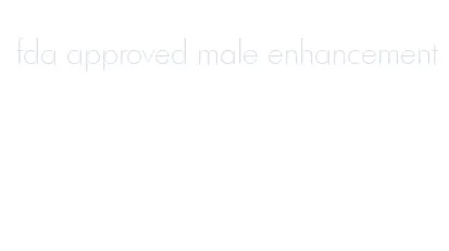 fda approved male enhancement