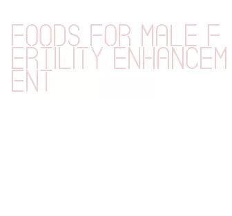 foods for male fertility enhancement