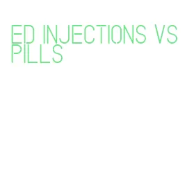 ed injections vs pills