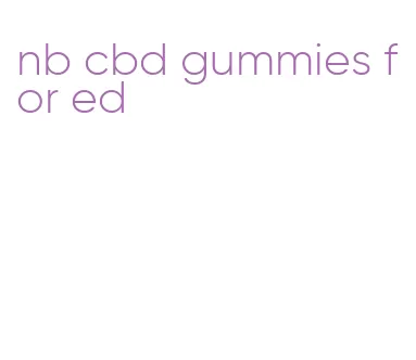 nb cbd gummies for ed