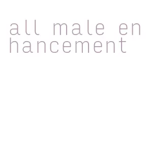 all male enhancement