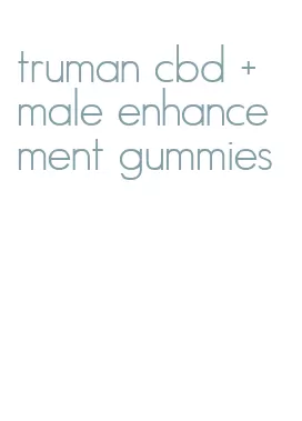 truman cbd + male enhancement gummies