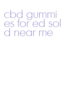 cbd gummies for ed sold near me