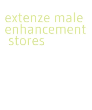 extenze male enhancement stores