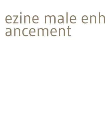 ezine male enhancement