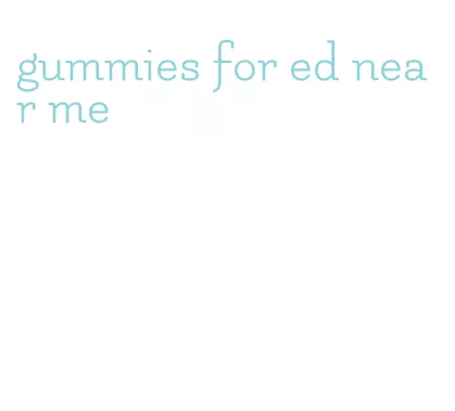 gummies for ed near me