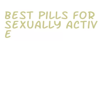 best pills for sexually active