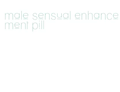 male sensual enhancement pill